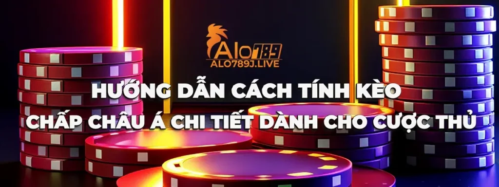 ALO789 giới thiệu về kèo chấp châu Á