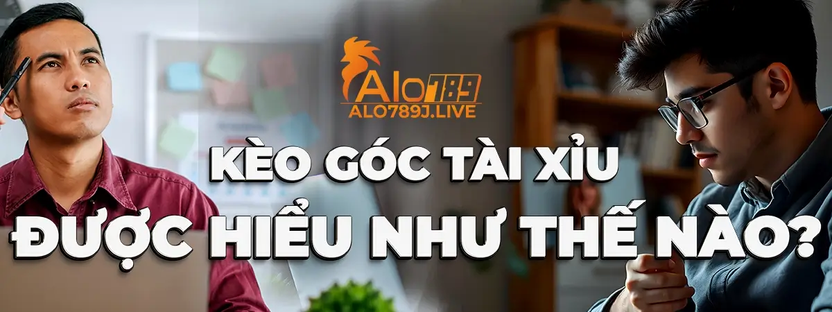 Giải đáp khái niệm về kèo góc tài xỉu