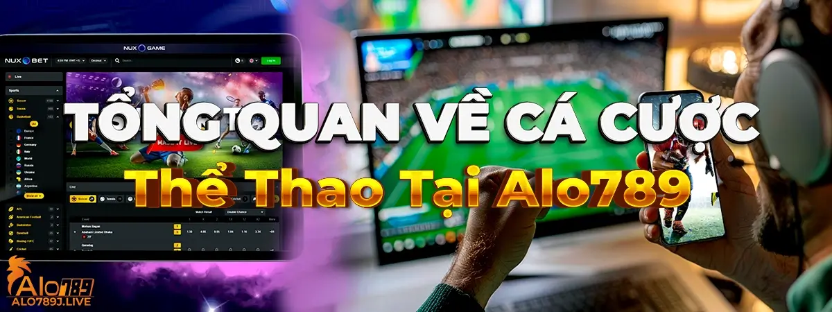 Giới thiệu về sản phẩm cá cược thể thao tại ALO789